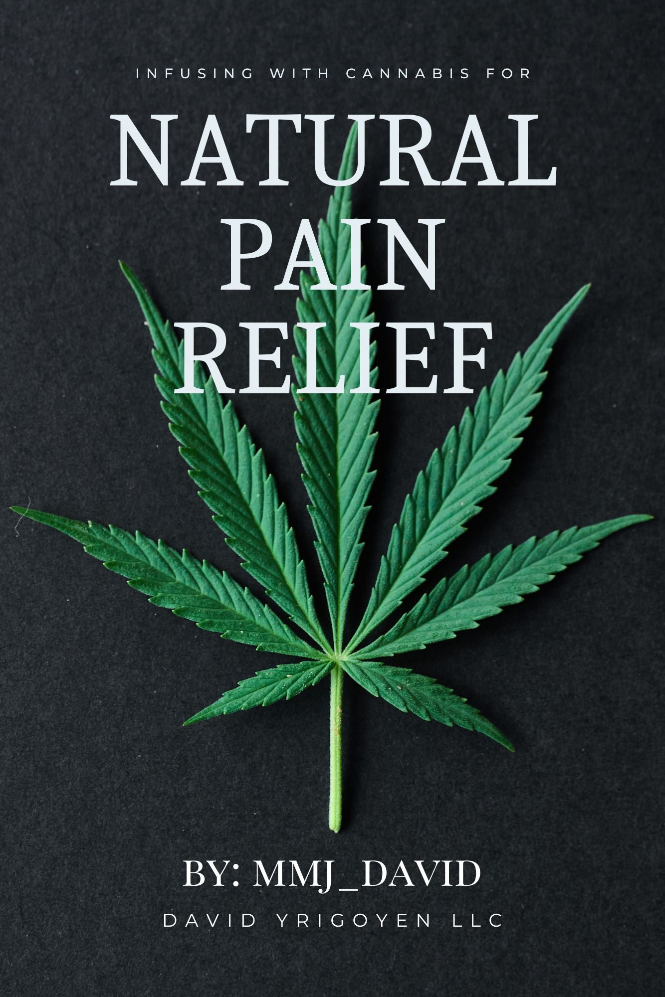 Infusing with Cannabis for Natural Pain Relief | By: MMJ_David