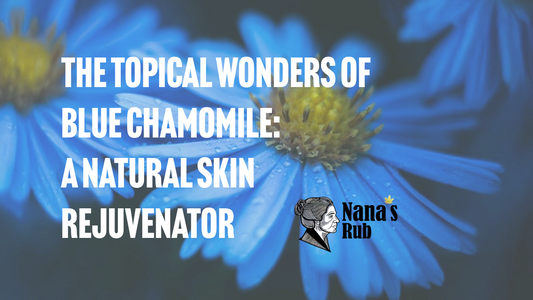 The Topical Wonders of Blue Chamomile: A Natural Skin Rejuvenator